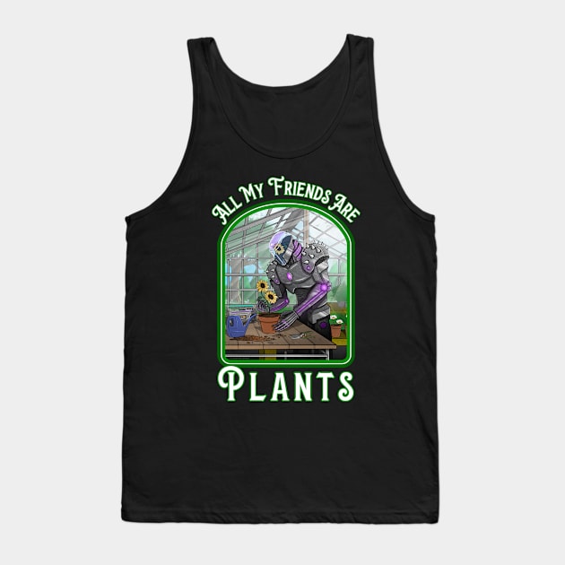 All My Friends Are Plants Tank Top by Justanos